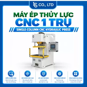 Máy Ép Thủy Lực CNC 1 Trụ Công Nghiệp
