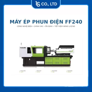 Máy Ép Phun Điện FF240 Yizumi – Chính Hãng, Giá Tốt