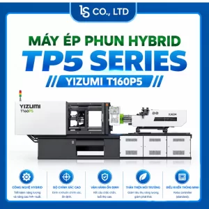 Máy Ép Phun Hybrid Yizumi T160P5 Series – Mixshop